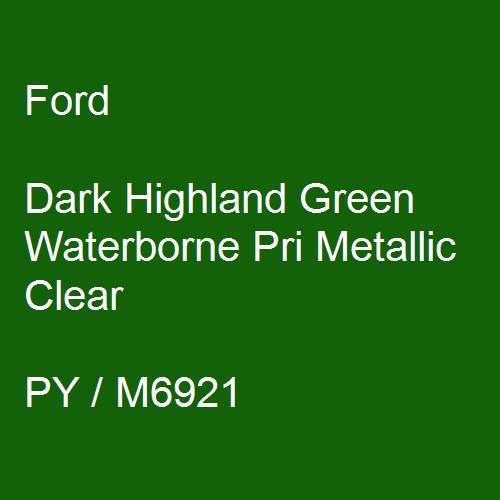 Ford, Dark Highland Green Waterborne Pri Metallic Clear, PY / M6921.